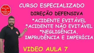 ACIDENTE EVITÁVEL E NÃO EVITÁVEL NEGLIGÊNCIA IMPRUDÊNCIA E IMPERÍCIA  DIREÇÃO DEFENSIVA [upl. by Riocard]