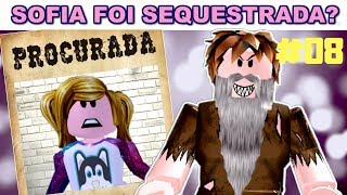 ABANDONADA Ep8  SOFIA FOI SEQUESTRADA [upl. by Ylas]