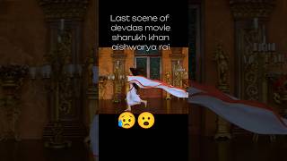 Devdas movie last scene sharukhkhan death scene in devdas aishwaryarai bollywood viral shorts [upl. by Enilhtak629]