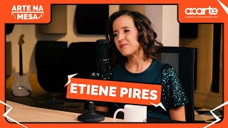 Arte Na Mesa com Etiene Pires  PODCAST 05 [upl. by Uos]