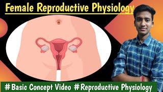 Female Reproductive Physiology  LecturesMBBS hindi Ashish [upl. by Hitoshi]