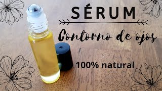 🍃 Sérum natural para el CONTORNO de ojos 🏵 [upl. by Atnuahc]