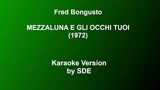 Mezzaluna e gli occhi tuoi Fred Bongusto  Karaoke by Sde [upl. by Ardnuassak]