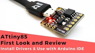 ATtiny85 Board First Look and Review  Install Drivers amp Use with Arduino IDE [upl. by Lucilia883]