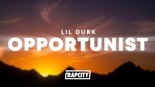 Lil Durk  Opportunist Lyrics [upl. by Hales]