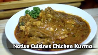 Chicken Kurma cooked with Tomato Paste and Curd by Native Cuisine [upl. by Doubler955]