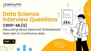 Data Science Interview  CRISPML Q  Part 3  Balanced  Imbalanced Data sets on Continuous data [upl. by Nois]