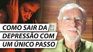 Como Sair da Depressão Com Um Único Passo  ISSO JÁ TIROU PESSOAS DO ESTADO DEPRESSIVO [upl. by Ydnak]