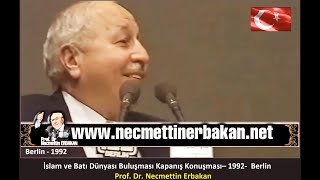 İslam ve Batı Dünyası Buluşması Kapanış Konuşması– 1992 Berlin Prof Dr Necmettin Erbakan [upl. by Ytram]