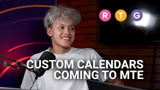 Custom Calendars Coming to MTE [upl. by Janean]