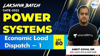 Economic Load Dispatch  1  Lec 80  Power Systems  Lakshya GATE2022 Batch  Ankit Goyal [upl. by Lud744]