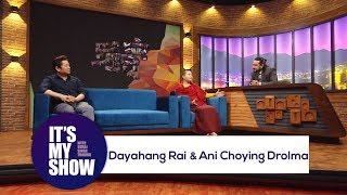 Dayahang Rai amp Ani Choying Drolma  Its my show with Suraj Singh Thakuri  05 May 2018 [upl. by Frayda]