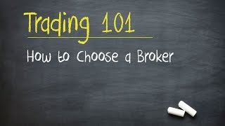 Trading 101 How to Choose a Broker [upl. by Debee]