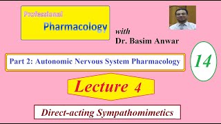 14 Autonomic Nervous System Pharmacology Lecture 4 Direct acting Sympathomimetics [upl. by Sakhuja]