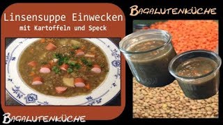 Linsensuppe mit Kartoffeln und Speck Einwecken [upl. by Nuris]