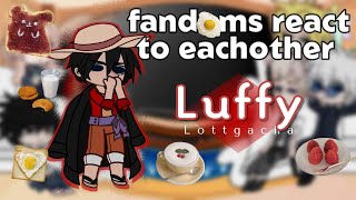 Fandoms react to Luffy part 4 🎉HAPPY NEW YEAR🎉 DISCONTINUED [upl. by Matthei]