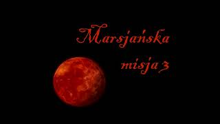 Marsjańska misja 3 [upl. by Nielsen]