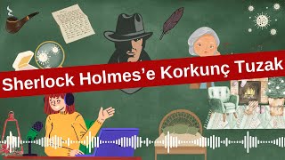 Bu Sefer Nalları Dikiyoruz Galiba  Sherlock Holmes Öyküleri  Sir Arthur Conan Doyle [upl. by Kcirddet307]