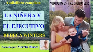 Audiolibro LA NIÑERA Y EL EJECUTIVO Audiolibro de amor Novela romántica en español [upl. by Alegnaed402]