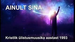 AINULT SINA ülistusmuusika [upl. by Inva]