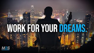 WORK FOR YOUR DREAMS  Powerful Study Motivation [upl. by Matthaeus]