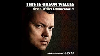 Orson Welles Commentaries 19450916 01 1st episode on A New Movie Korea and Bull Fighting Chat [upl. by Naxor]