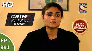 Crime Patrol Dastak  Ep 991  Full Episode  6th March 2019 [upl. by Ifen]