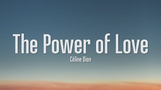 Céline Dion  The Power Of Love Lyrics [upl. by Vashtia33]