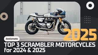 TOP 3 SCRAMBLER MOTORCYCLES FOR 2025 amp 2024 [upl. by Ielhsa711]