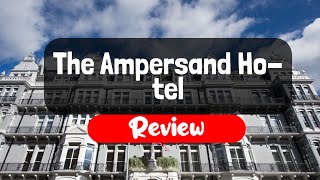 The Ampersand Hotel Review  Is This London Hotel Worth It [upl. by Flosser]