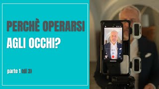 PERCHÈ OPERARSI AGLI OCCHI Parte 1 di 3 [upl. by Coh]