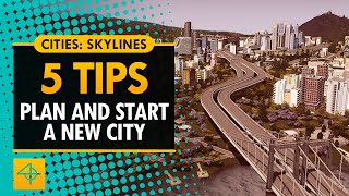 5 Tips to Plan and Start a Longterm City in Cities Skylines [upl. by Flor521]