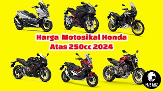 Harga Motosikal Honda atas 250cc Tahun 2024 Vlog 442 [upl. by Kate]