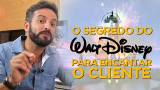 O SEGREDO do Walt Disney para quotencantarquot o cliente  Guilherme Machado [upl. by Bivins]