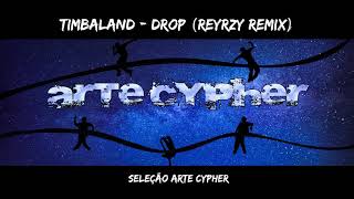 Timbaland  Drop Reyrzy Remix [upl. by Dagna864]