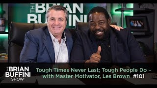 Tough times never last Tough People Do  With Master Motivator Les Brown 101 [upl. by Yuria]