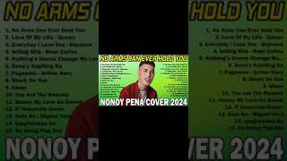 NONOY PEÑA NONSTOP OPM LOVE SONGS 2024  No Arms Can Ever Hold You Love Of My Life Iniibig Kita [upl. by Eixid]