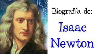 📝 Biografía de ISAAC NEWTON 🍎 [upl. by Airaet197]