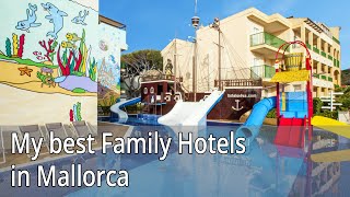 My best Family Hotels in Mallorca [upl. by Wheeler]