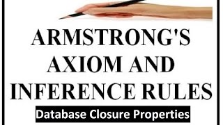 Database DBMS  Closure properties of functional Dependencies  Armstrong axiom  Inference Rules [upl. by Trudnak]