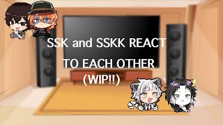 skk and sskk react to eachotherWIP [upl. by Ciro]