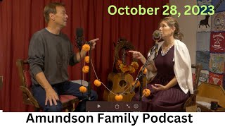 Podcast Amundson Family October 28 2023 [upl. by Fionna]