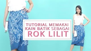 Tutorial Cara Memakai Kain Batik Sebagai Rok Lilit [upl. by Neri]