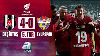 Beşiktaş 40 Eyüpspor MAÇ ÖZETİ Ziraat Türkiye Kupası 5 Tur Maçı  16012024 [upl. by Esilegna]