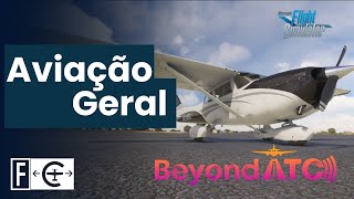 Beyond ATC  Funciona para Aviação Geral  MSFS  C172 [upl. by Corbett796]