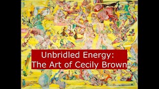 Unbridled Energy The Art of Cecily Brown [upl. by Fleta816]