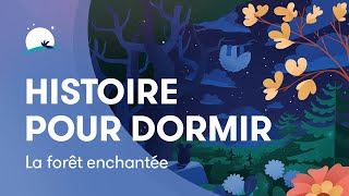 Histoire pour dormir  La forêt enchantée  Sendormir plus vite  BetterSleep [upl. by Zimmerman]