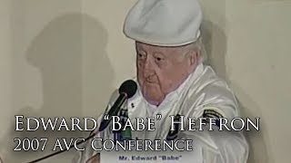 Pvt Ed quotBabequot Heffron of the Band of Brothers amp quotThe Angry Dutch Womanquot 2007 AVC Conference [upl. by Bowler539]