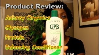 187  Product Review  Aubrey Organics GPB Conditioner [upl. by Einnoc]