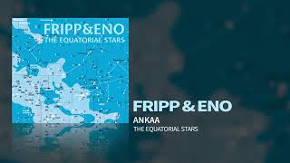 Fripp amp Eno  Ankaa The Equatorial Stars [upl. by Oren]